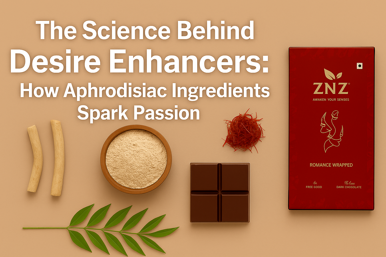 The Science Behind Desire Enhancer: How Aphrodisiac ingredients spark Passion